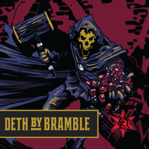 Deth By Bramble